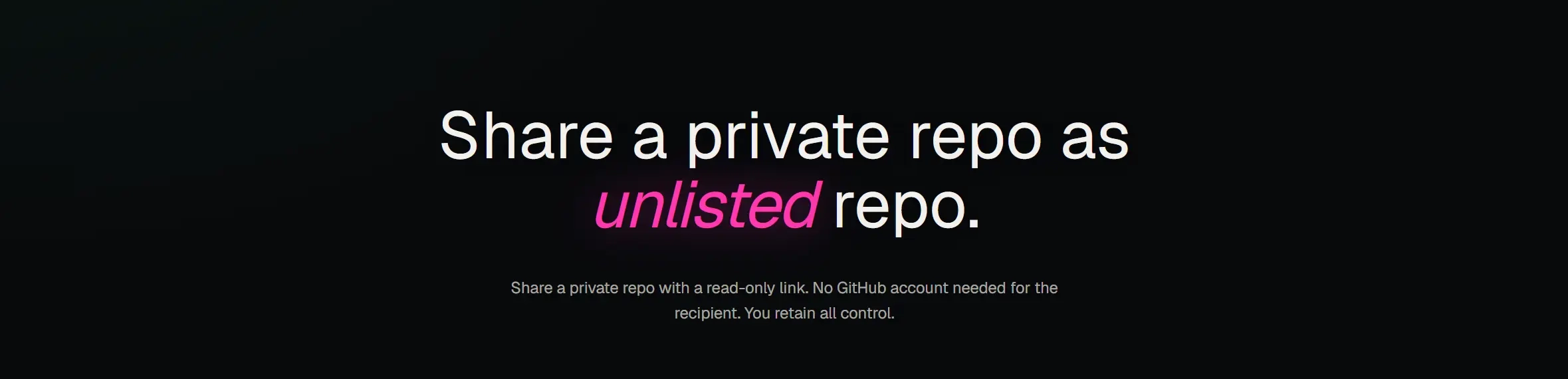 Unlisted Repo: Sharing a Private GitHub Repo Without Making It Public